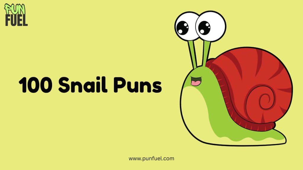 100 Snail Puns