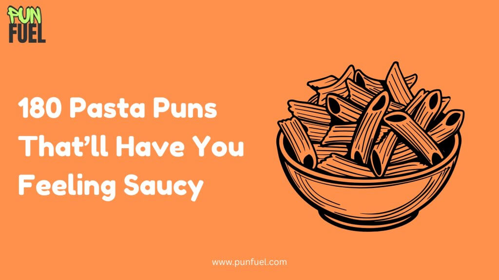 180 Pasta Puns