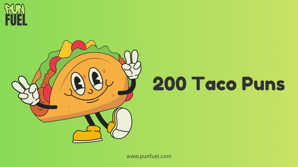 200 Taco Puns
