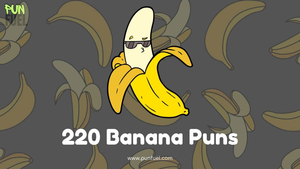 220 Banana Puns
