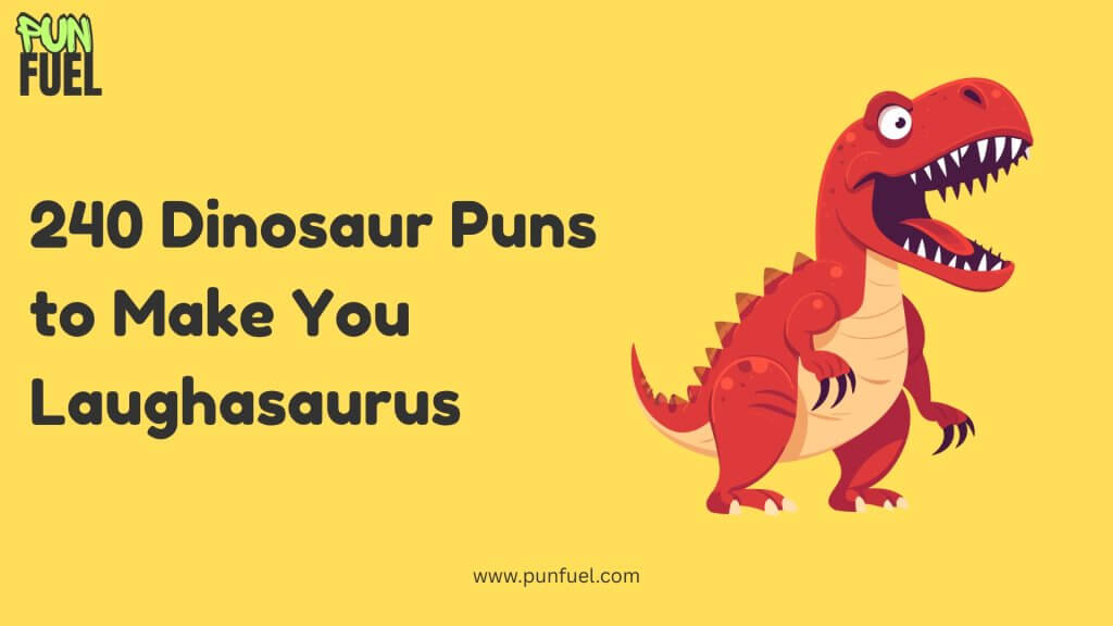 240 Dinosaur Puns