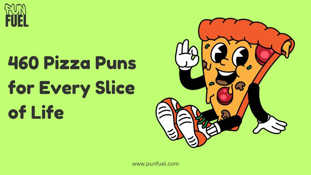 460 Pizza Puns