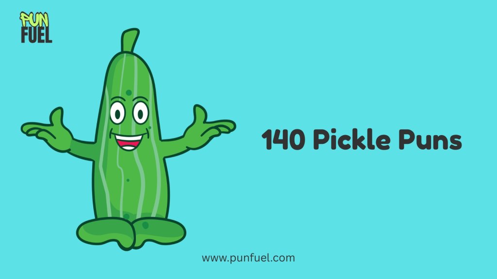 140 Pickle Puns
