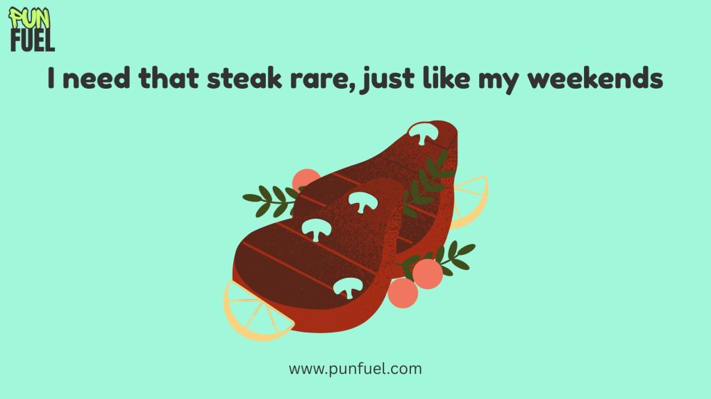One Liner Steak Puns