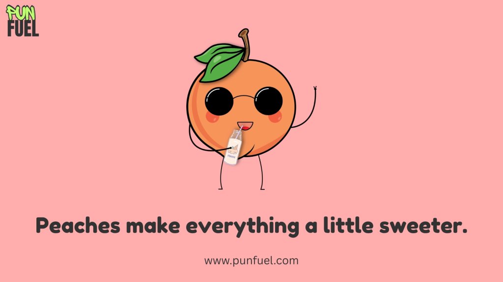 Short One Liner Peach Puns