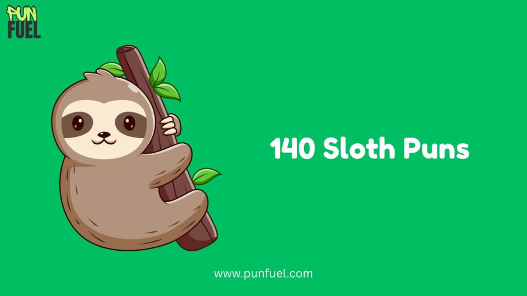 140 Sloth Puns