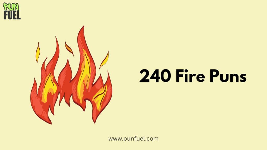 240 Fire Puns