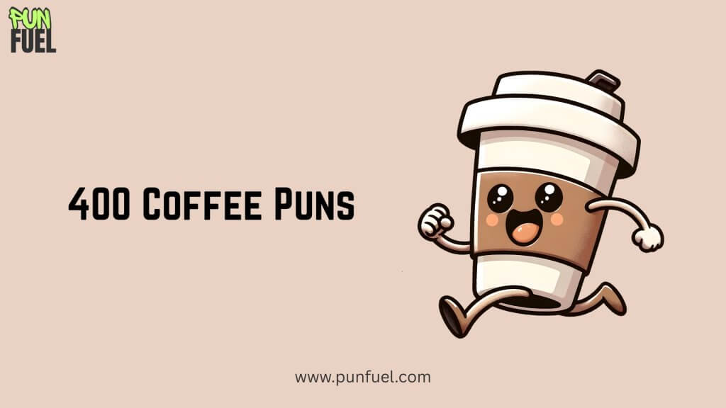 400 Coffee Puns