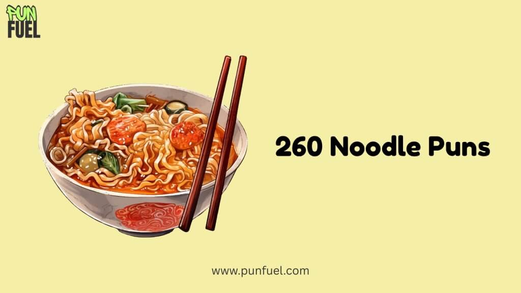 260 Noodle Puns