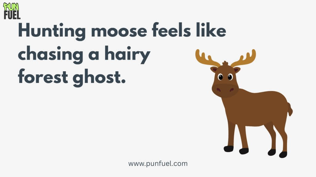 Moose Hunting Puns