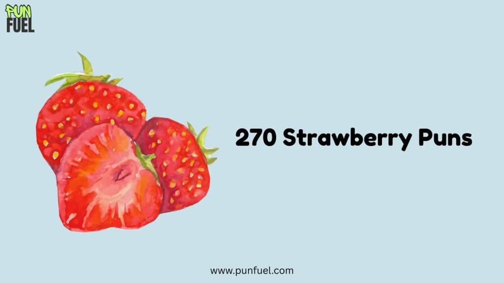 270 Strawberry Puns