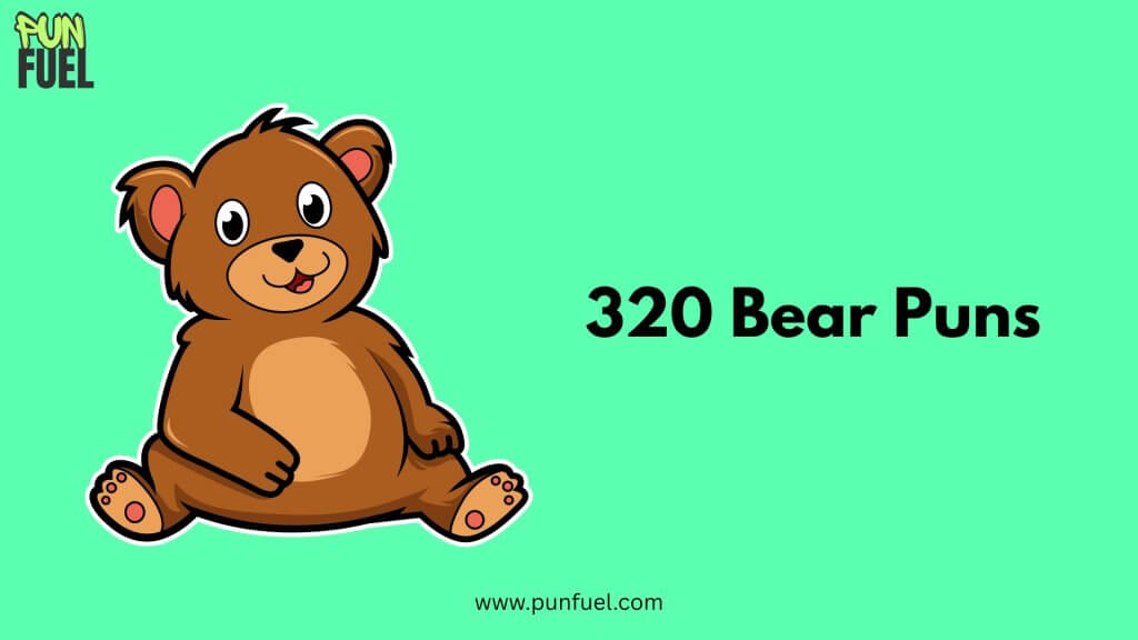 320 Bear Puns