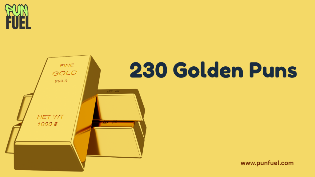 230 Golden Puns to Brighten Your Day