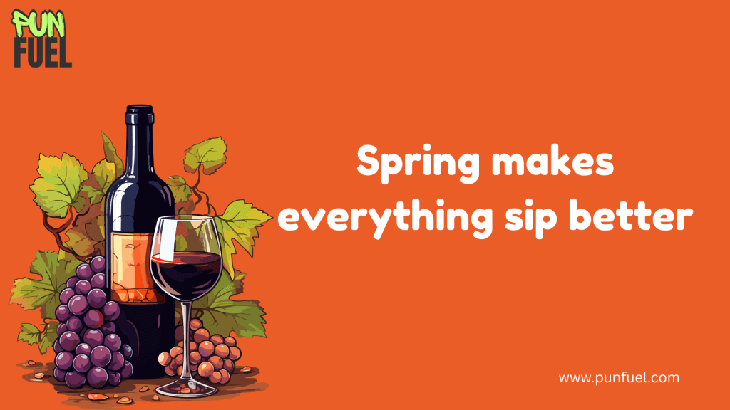 Spring makes everything sip better