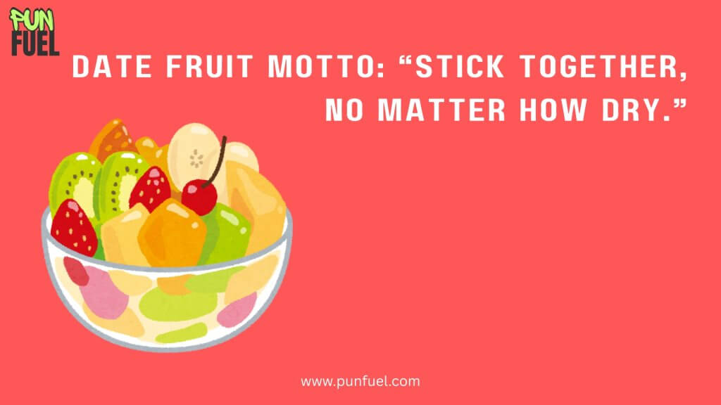Date Fruit Puns