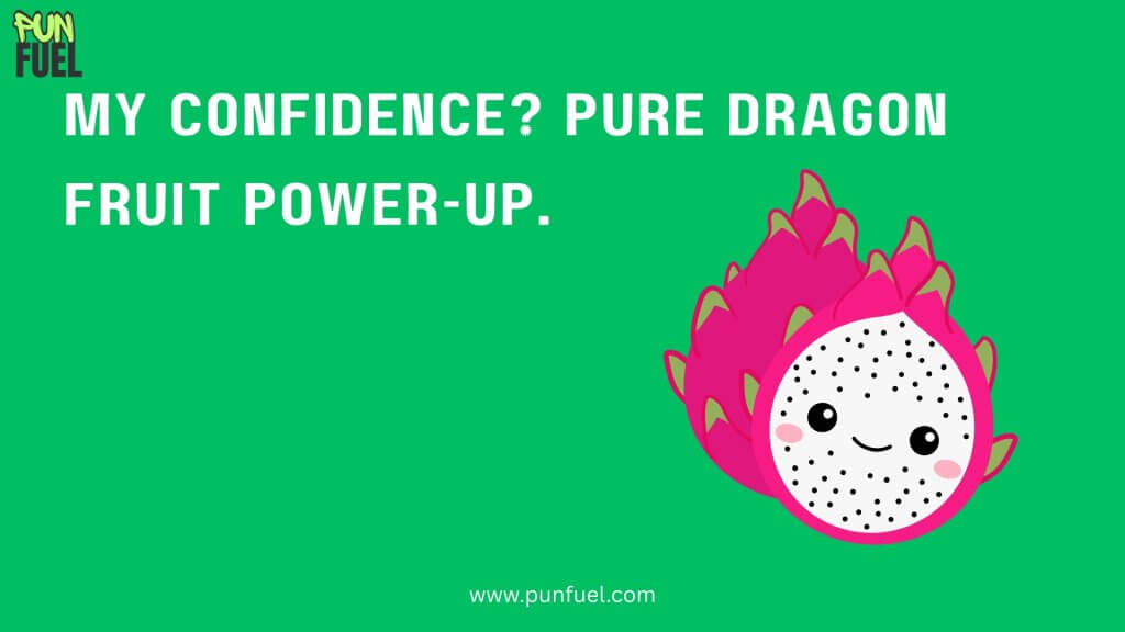 Dragon Fruit Puns